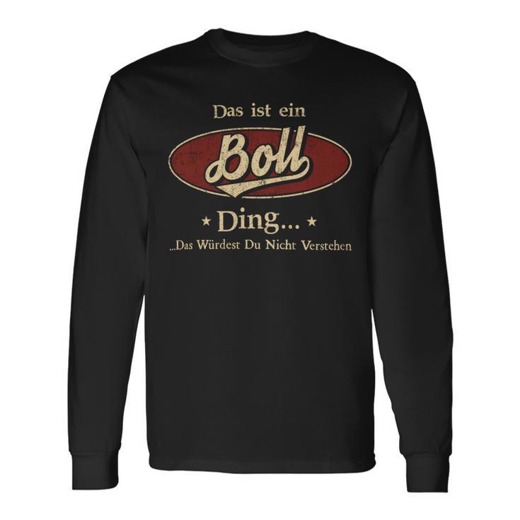 Das Ist Ein Boll Ding Das Würdest Du Nicht Verstehen Boll Name Langarmshirts Geschenkideen