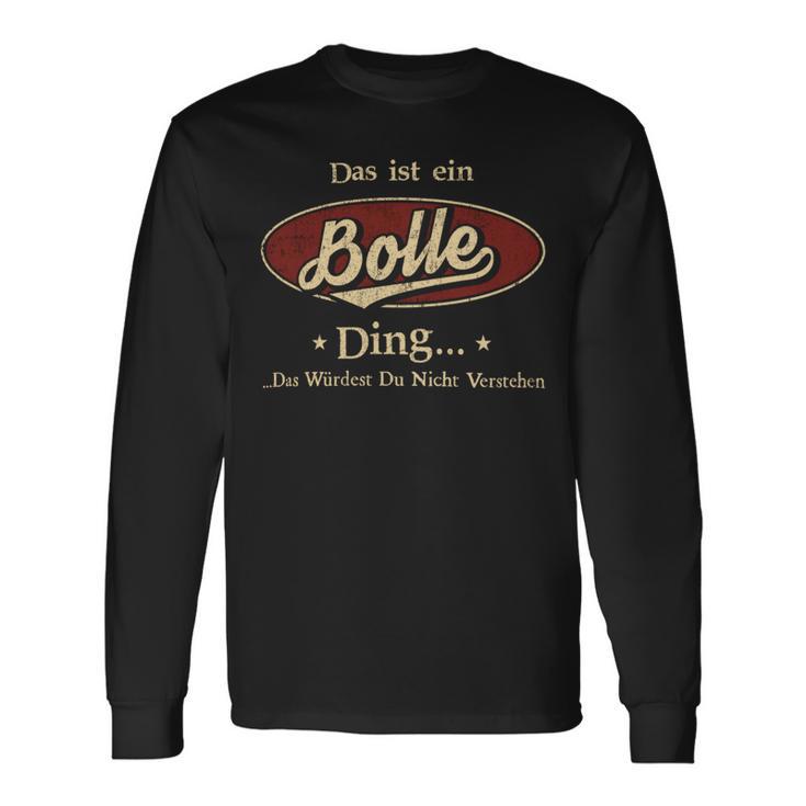 Das Ist Ein Bolle Ding Das Würdest Du Nicht Verstehen Bolle Name Langarmshirts Geschenkideen