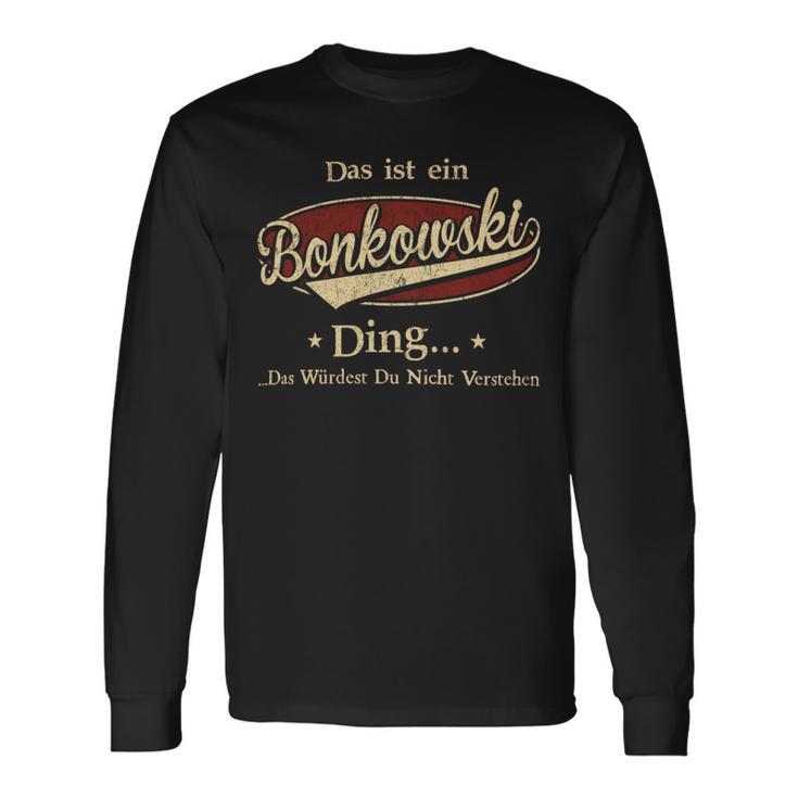 Das Ist Ein Bonkowski Ding Das Würdest Du Nicht Verstehen Bonkowski Name Langarmshirts Geschenkideen