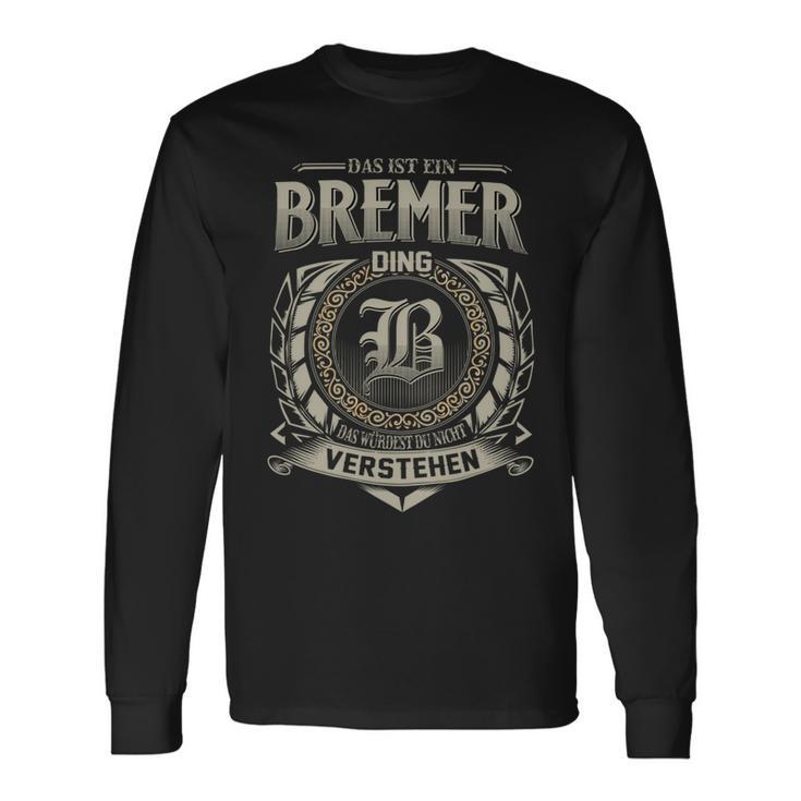 Das Ist Ein Bremer Ding Bremer Name Langarmshirts Geschenkideen