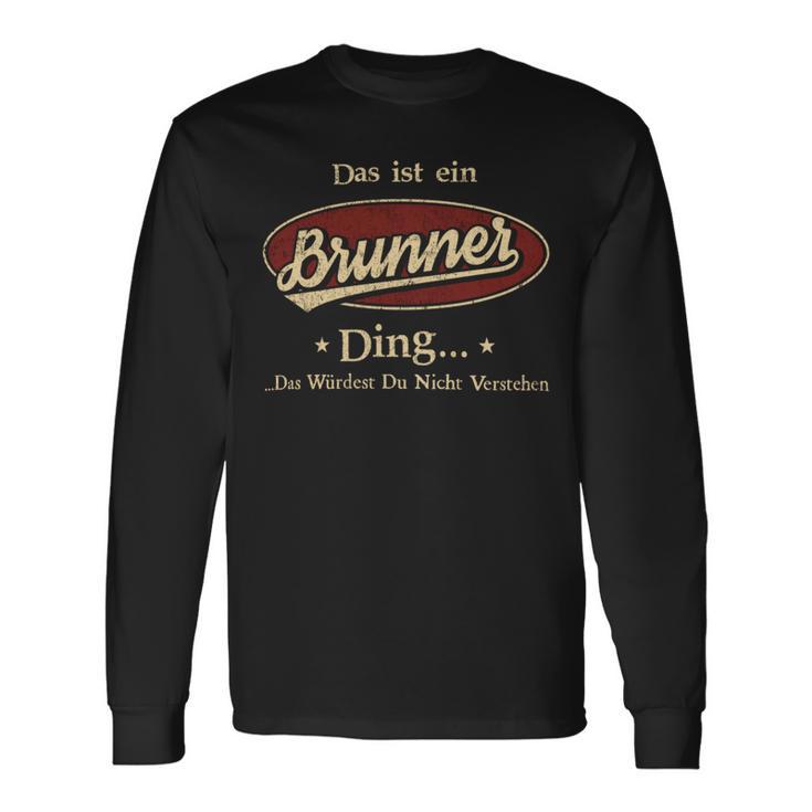 Das Ist Ein Brunner Ding Das Würdest Du Nicht Verstehen Brunner Name Langarmshirts Geschenkideen