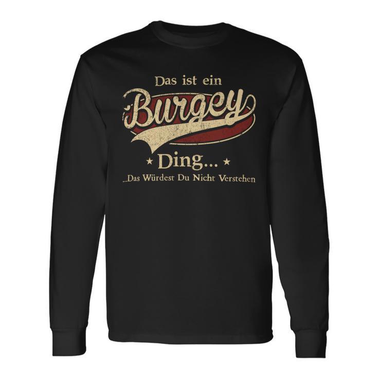 Das Ist Ein Burgey Ding Das Würdest Du Nicht Verstehen Burgey Name Langarmshirts Geschenkideen