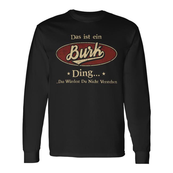 Das Ist Ein Burk Ding Das Würdest Du Nicht Verstehen Burk Name Langarmshirts Geschenkideen