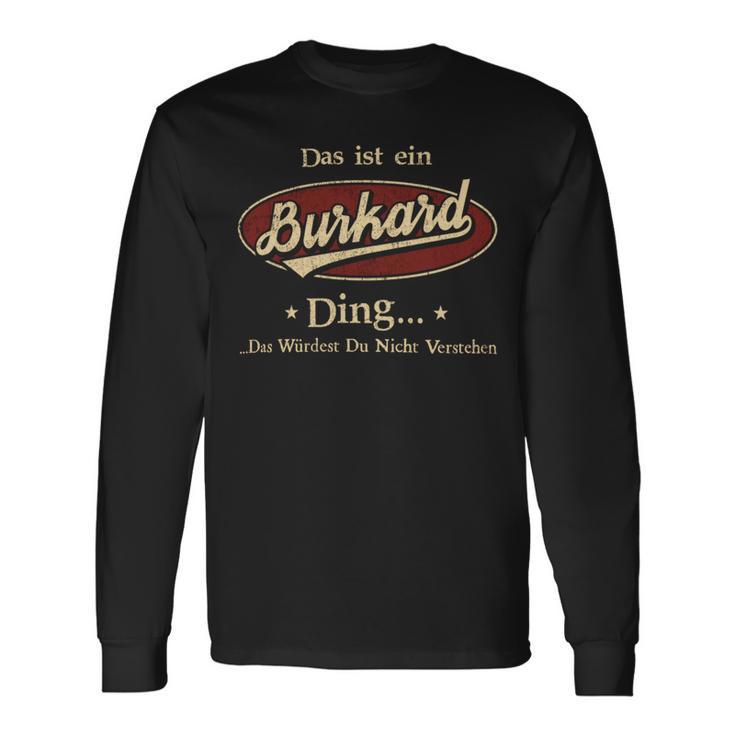 Das Ist Ein Burkard Ding Das Würdest Du Nicht Verstehen Burkard Name Langarmshirts Geschenkideen