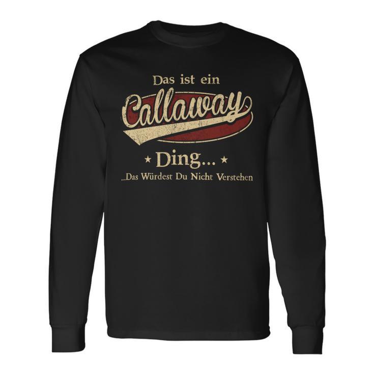 Das Ist Ein Callaway Ding Das Würdest Du Nicht Verstehen Callaway Name Langarmshirts Geschenkideen