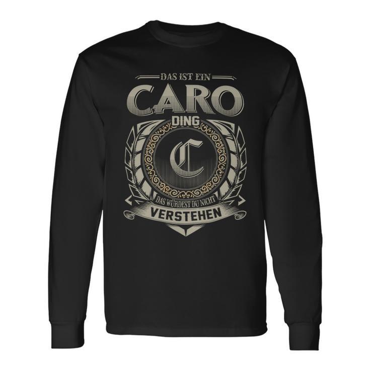 Das Ist Ein Caro Ding Caro Name Langarmshirts Geschenkideen