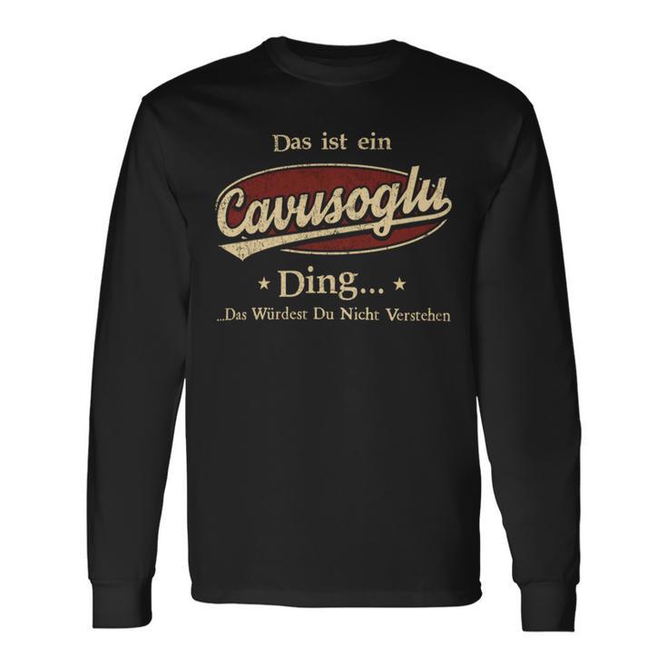 Das Ist Ein Cavusoglu Ding Das Würdest Du Nicht Verstehen Cavusoglu Name Langarmshirts Geschenkideen