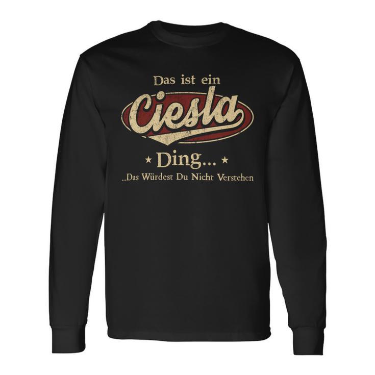 Das Ist Ein Ciesla Ding Das Würdest Du Nicht Verstehen Ciesla Name Langarmshirts Geschenkideen