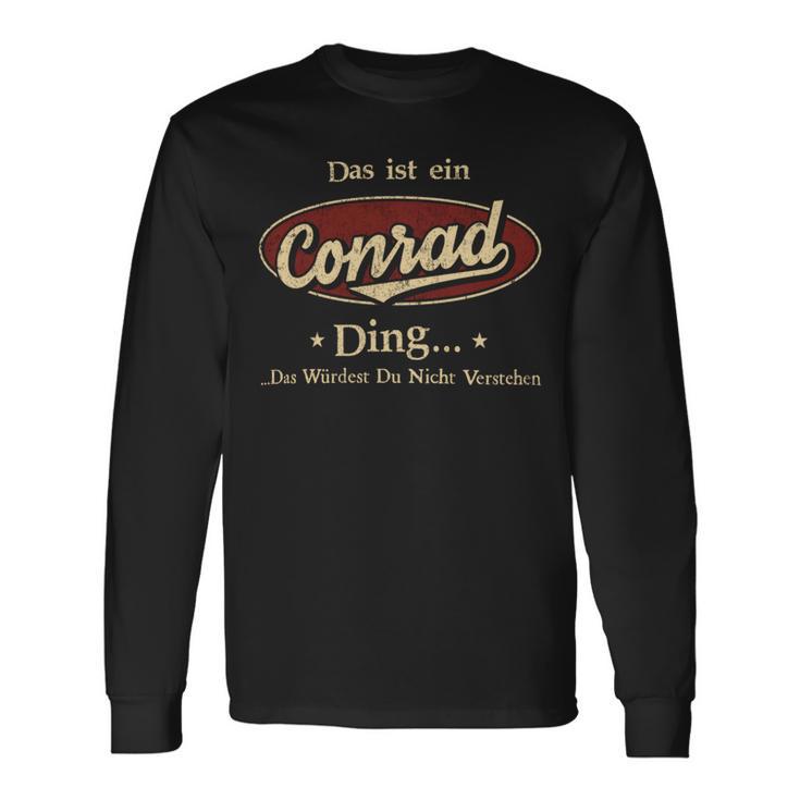 Das Ist Ein Conrad Ding Das Würdest Du Nicht Verstehen Conrad Name Langarmshirts Geschenkideen