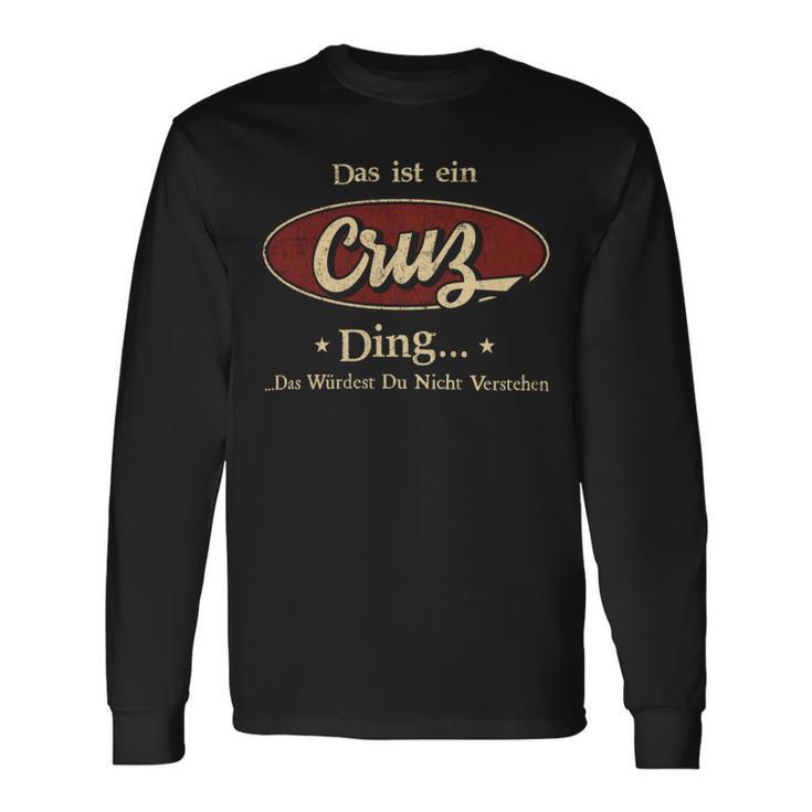 Das Ist Ein Cruz Ding Das Würdest Du Nicht Verstehen Cruz Name Langarmshirts Geschenkideen