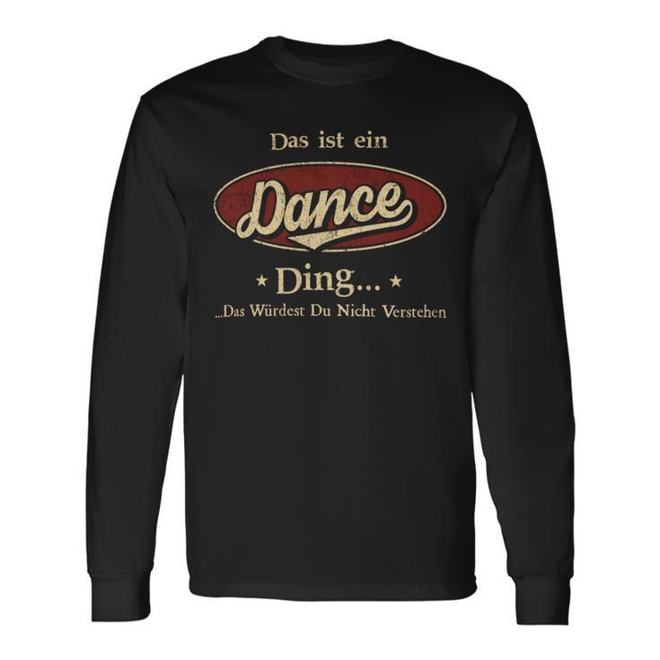 Das Ist Ein Dance Ding Das Würdest Du Nicht Verstehen Dance Name Langarmshirts Geschenkideen