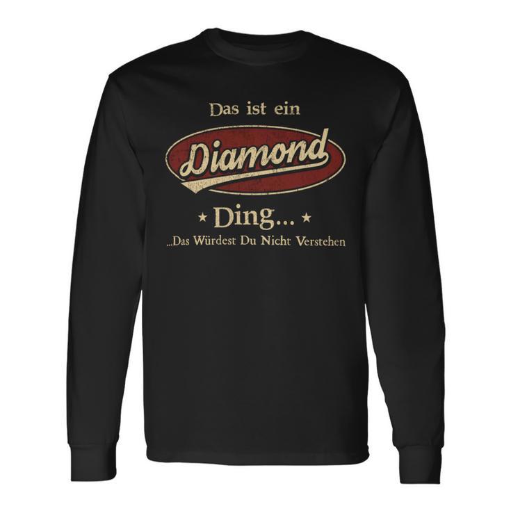 Das Ist Ein Diamond Ding Das Würdest Du Nicht Verstehen Diamond Name Langarmshirts Geschenkideen