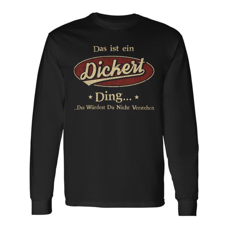 Das Ist Ein Dickert Ding Das Würdest Du Nicht Verstehen Dickert Name Langarmshirts Geschenkideen