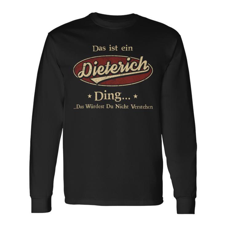 Das Ist Ein Dieterich Ding Das Würdest Du Nicht Verstehen Dieterich Name Langarmshirts Geschenkideen