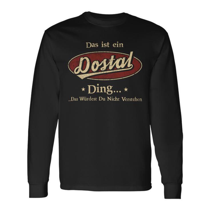 Das Ist Ein Dostal Ding Das Würdest Du Nicht Verstehen Dostal Name Langarmshirts Geschenkideen