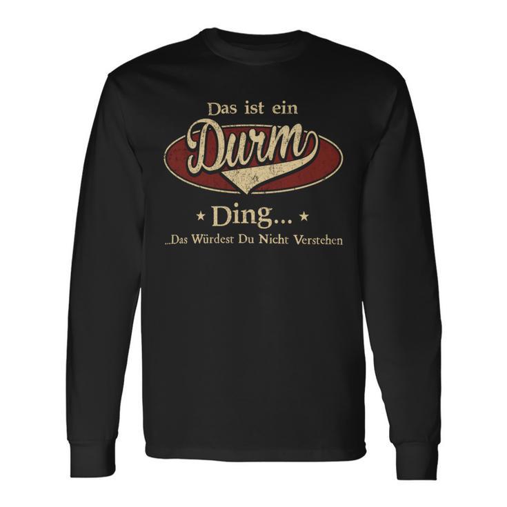 Das Ist Ein Durm Ding Das Würdest Du Nicht Verstehen Durm Name Langarmshirts Geschenkideen