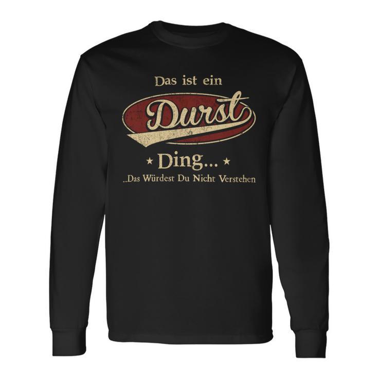 Das Ist Ein Durst Ding Das Würdest Du Nicht Verstehen Durst Name Langarmshirts Geschenkideen