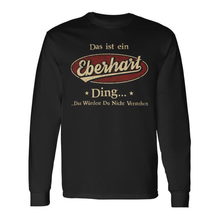 Das Ist Ein Eberhart Ding Das Würdest Du Nicht Verstehen Eberhart Name Langarmshirts Geschenkideen