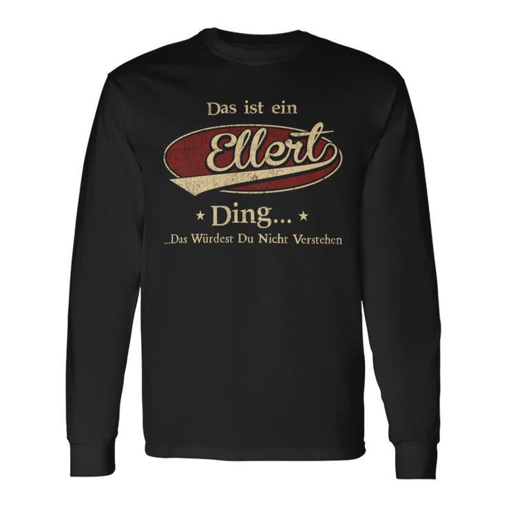 Das Ist Ein Ellert Ding Das Würdest Du Nicht Verstehen Ellert Name Langarmshirts Geschenkideen