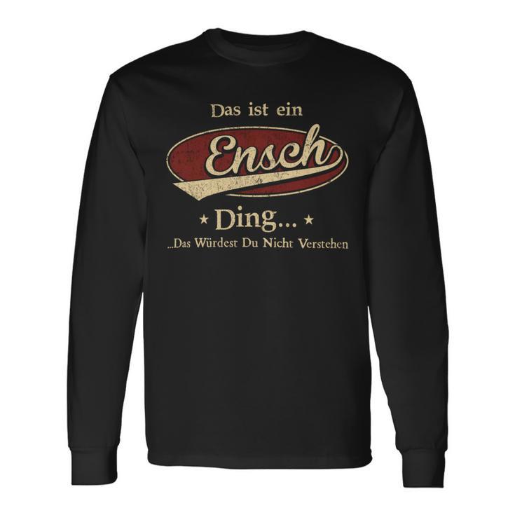 Das Ist Ein Ensch Ding Das Würdest Du Nicht Verstehen Ensch Name Langarmshirts Geschenkideen