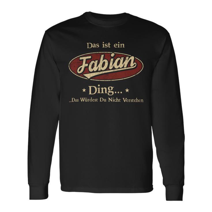 Das Ist Ein Fabian Ding Das Würdest Du Nicht Verstehen Fabian Name Langarmshirts Geschenkideen