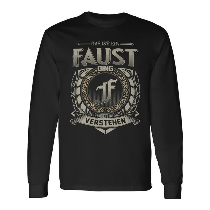 Das Ist Ein Faust Ding Faust Name Langarmshirts Geschenkideen