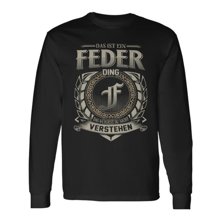 Das Ist Ein Feder Ding Feder Name Langarmshirts Geschenkideen