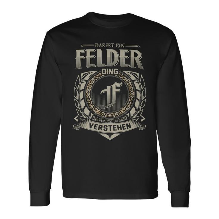 Das Ist Ein Felder Ding Felder Name Langarmshirts Geschenkideen