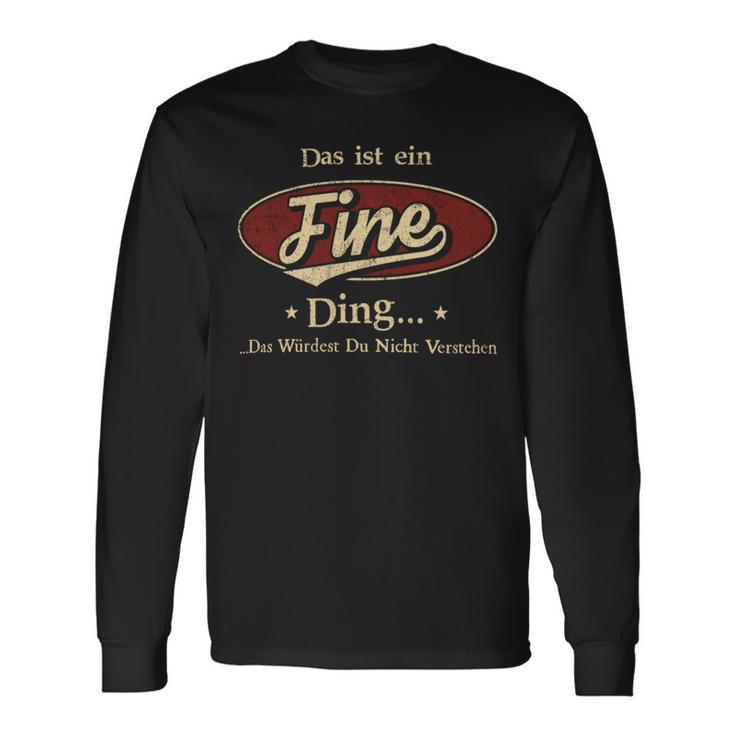 Das Ist Ein Fine Ding Das Würdest Du Nicht Verstehen Fine Name Langarmshirts Geschenkideen