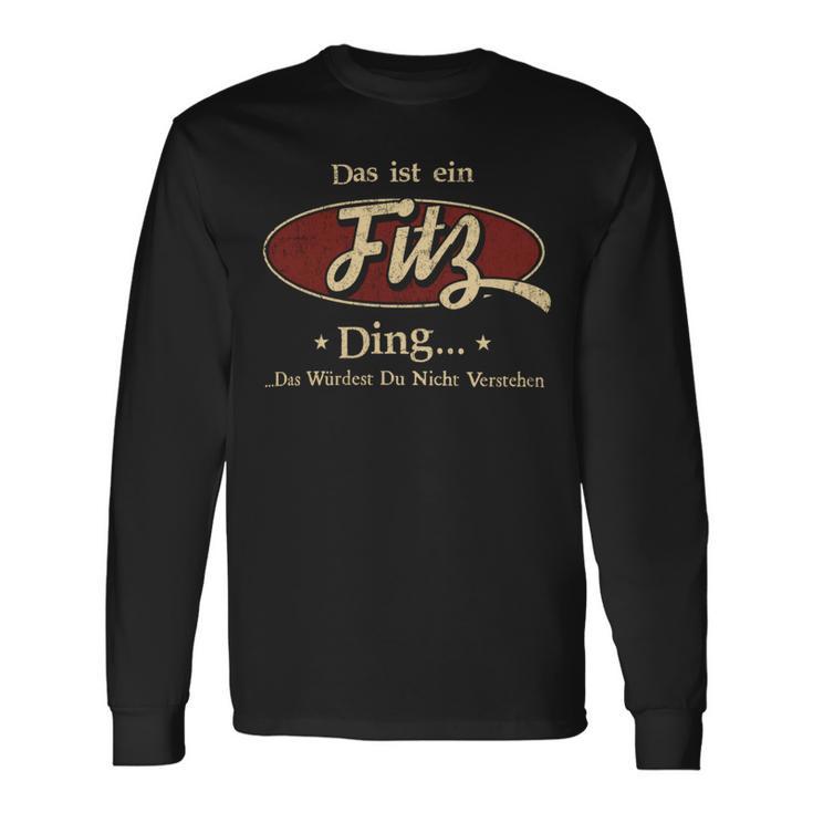 Das Ist Ein Fitz Ding Das Würdest Du Nicht Verstehen Fitz Name Langarmshirts Geschenkideen