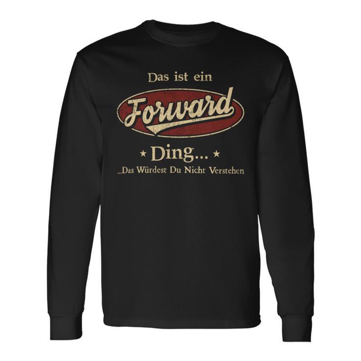 Das Ist Ein Forward Ding Das Würdest Du Nicht Verstehen Forward Name Langarmshirts Geschenkideen