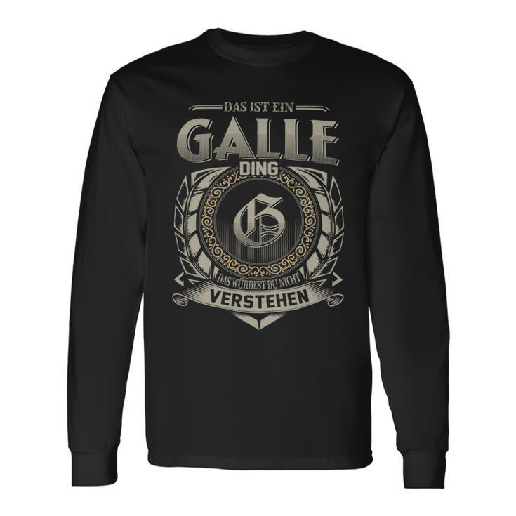 Das Ist Ein Galle Ding Galle Name Langarmshirts Geschenkideen