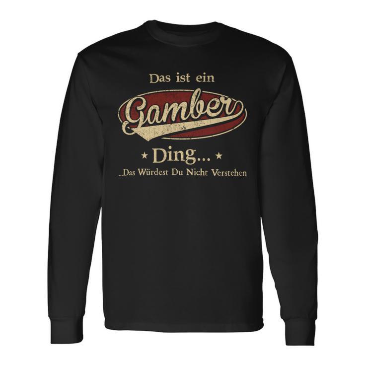 Das Ist Ein Gamber Ding Das Würdest Du Nicht Verstehen Gamber Name Langarmshirts Geschenkideen