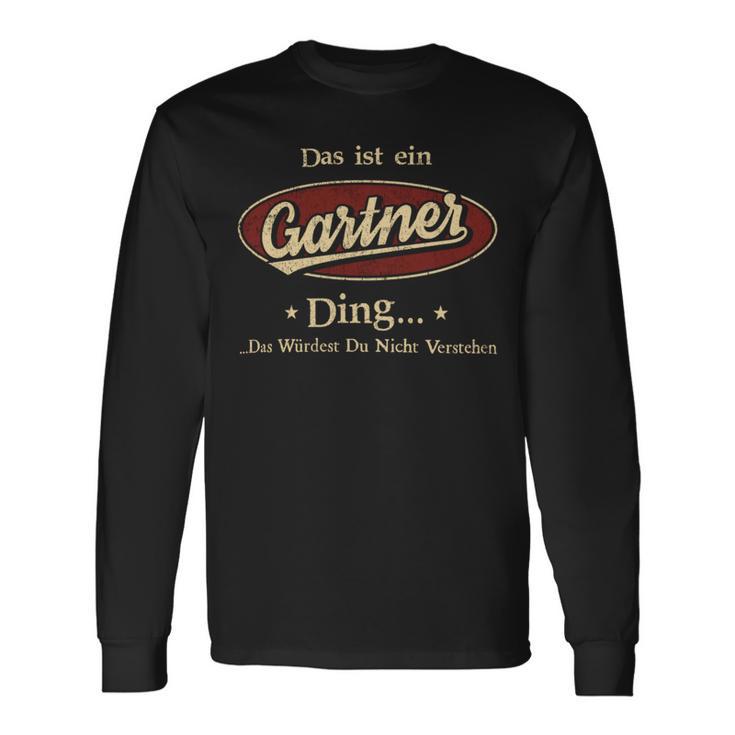 Das Ist Ein Gartner Ding Das Würdest Du Nicht Verstehen Gartner Name Langarmshirts Geschenkideen