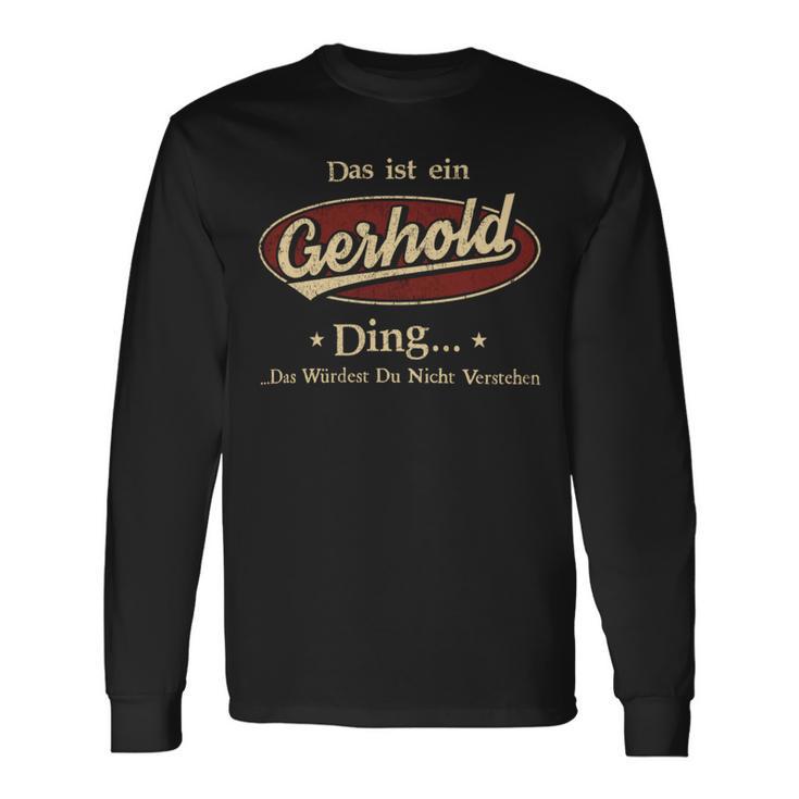 Das Ist Ein Gerhold Ding Das Würdest Du Nicht Verstehen Gerhold Name Langarmshirts Geschenkideen