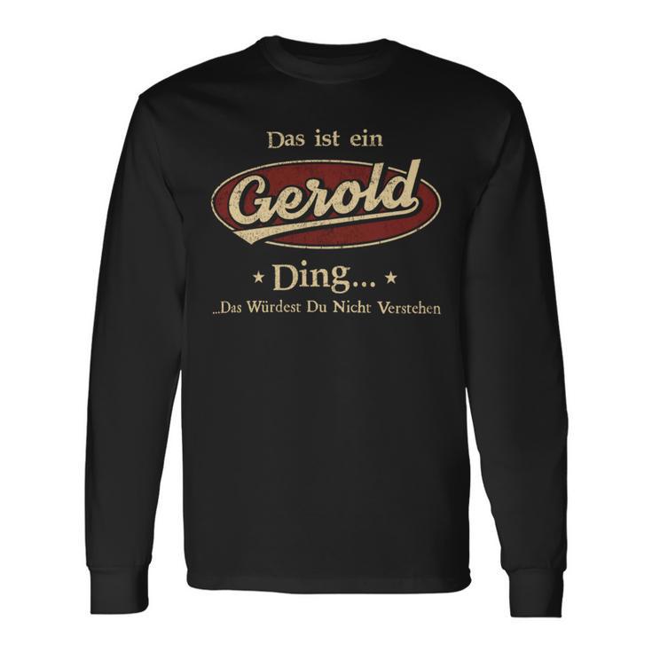 Das Ist Ein Gerold Ding Das Würdest Du Nicht Verstehen Gerold Name Langarmshirts Geschenkideen