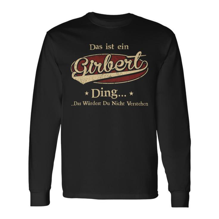 Das Ist Ein Girbert Ding Das Würdest Du Nicht Verstehen Girbert Name Langarmshirts Geschenkideen