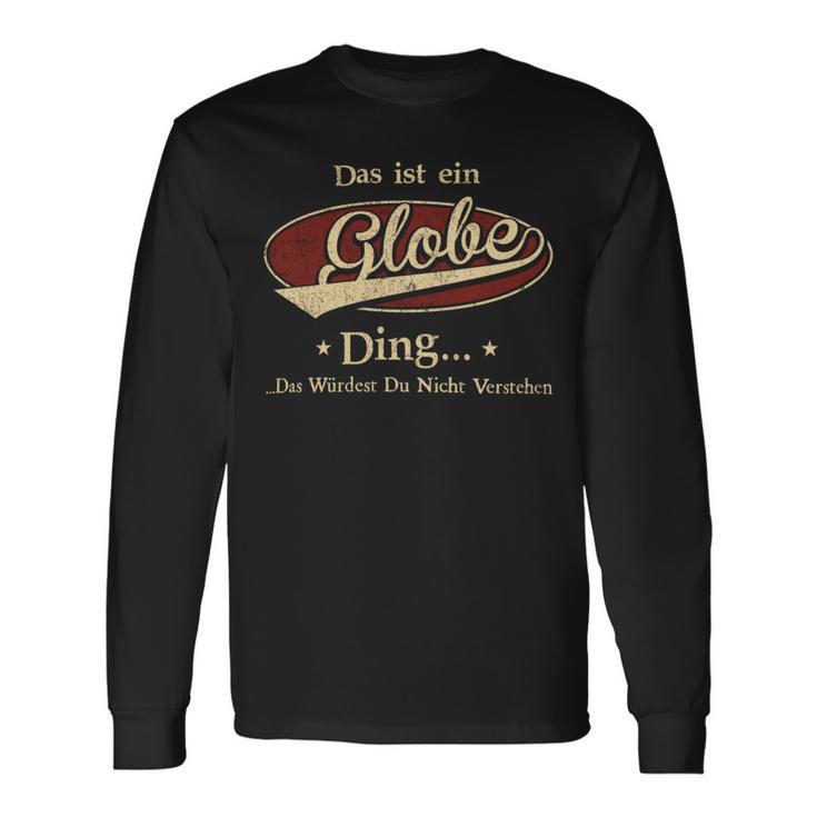 Das Ist Ein Globe Ding Das Würdest Du Nicht Verstehen Globe Name Langarmshirts Geschenkideen