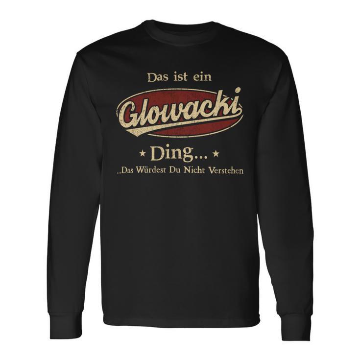 Das Ist Ein Glowacki Ding Das Würdest Du Nicht Verstehen Glowacki Name Langarmshirts Geschenkideen