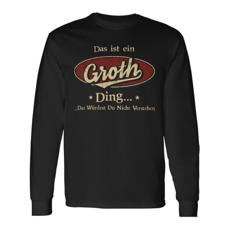 Das Ist Ein Groth Ding Das Würdest Du Nicht Verstehen Groth Name Langarmshirts Geschenkideen