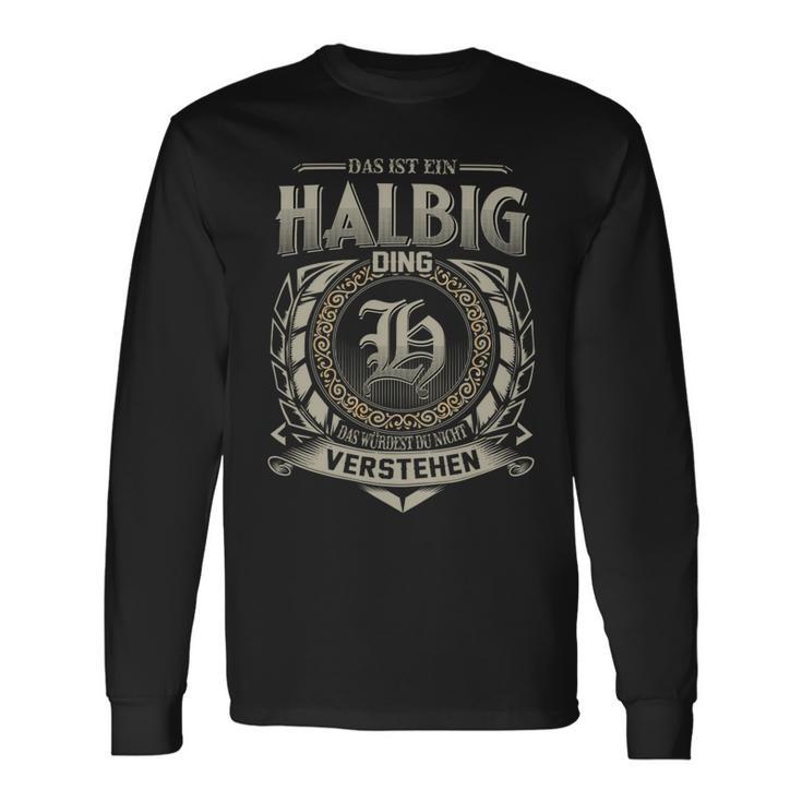 Das Ist Ein Halbig Ding Halbig Name Langarmshirts Geschenkideen