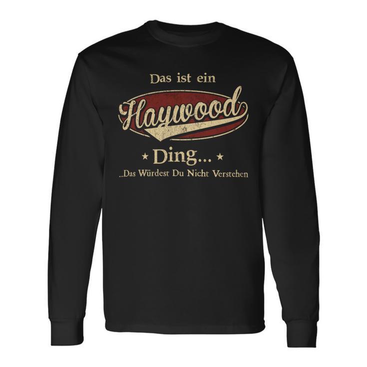 Das Ist Ein Haywood Ding Das Würdest Du Nicht Verstehen Haywood Name Langarmshirts Geschenkideen