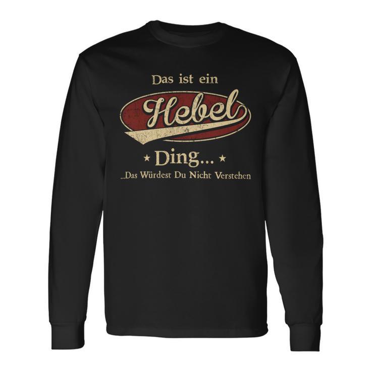 Das Ist Ein Hebel Ding Das Würdest Du Nicht Verstehen Hebel Name Langarmshirts Geschenkideen