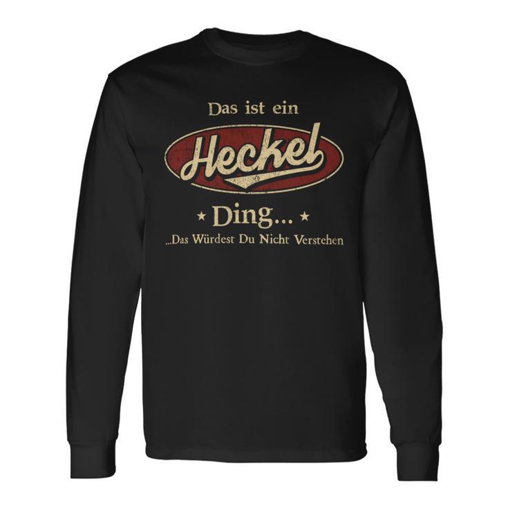 Das Ist Ein Heckel Ding Das Würdest Du Nicht Verstehen Heckel Name Langarmshirts Geschenkideen