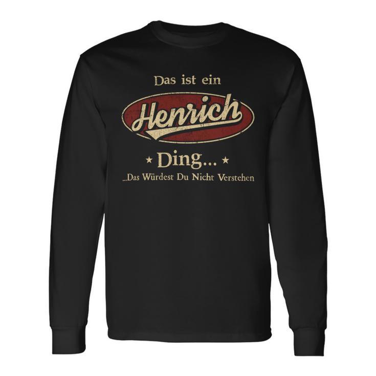 Das Ist Ein Henrich Ding Das Würdest Du Nicht Verstehen Henrich Name Langarmshirts Geschenkideen