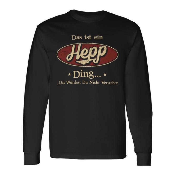 Das Ist Ein Hepp Ding Das Würdest Du Nicht Verstehen Hepp Name Langarmshirts Geschenkideen