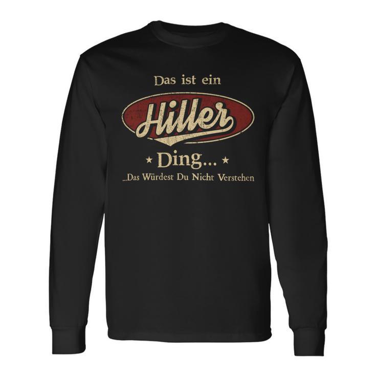 Das Ist Ein Hiller Ding Das Würdest Du Nicht Verstehen Hiller Name Langarmshirts Geschenkideen