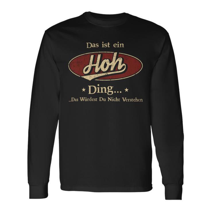 Das Ist Ein Hoh Ding Das Würdest Du Nicht Verstehen Hoh Name Langarmshirts Geschenkideen