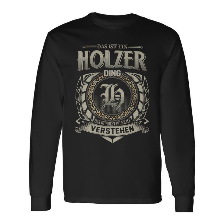 Das Ist Ein Holzer Ding Holzer Name Langarmshirts Geschenkideen