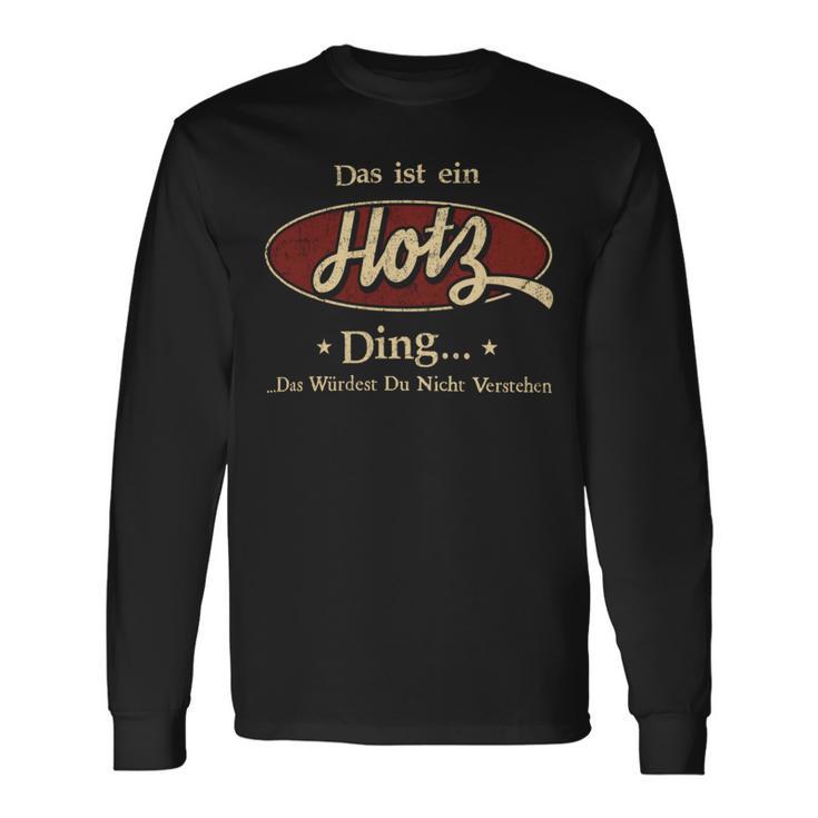 Das Ist Ein Hotz Ding Das Würdest Du Nicht Verstehen Hotz Name Langarmshirts Geschenkideen